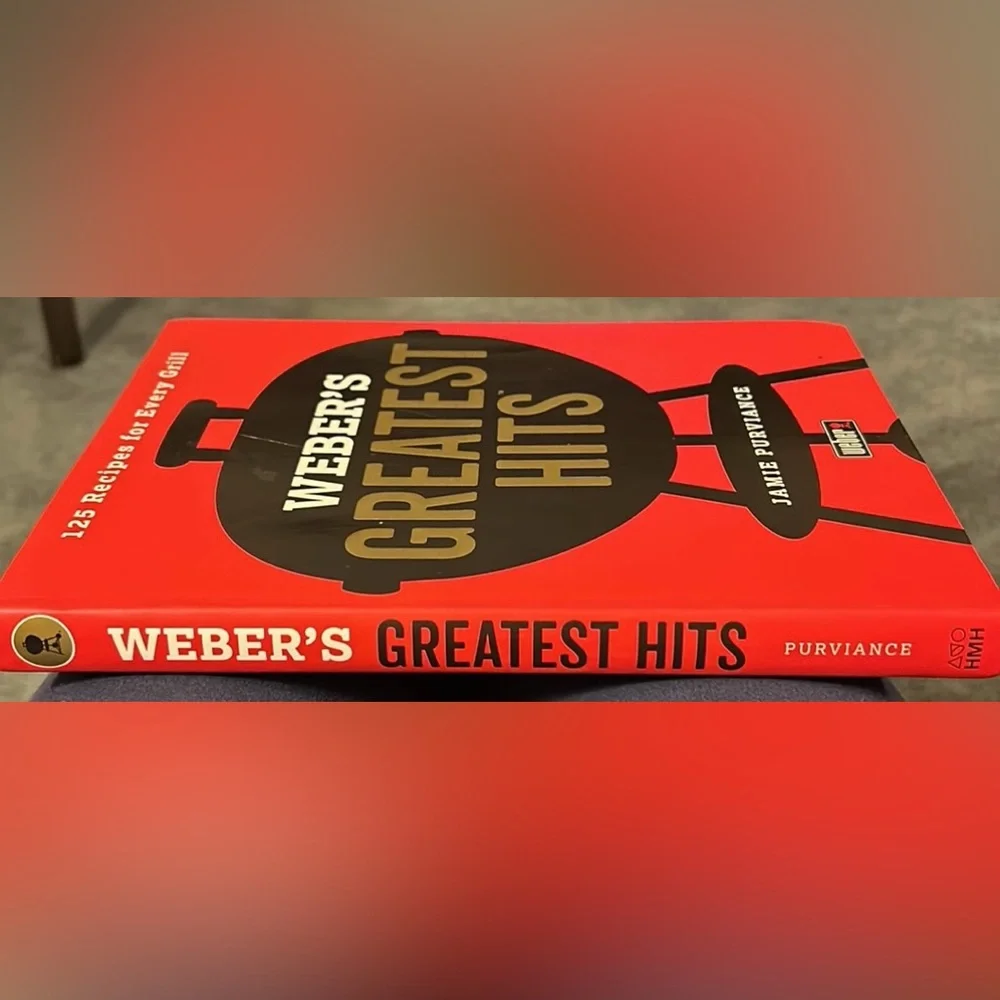 Cookbook:  Weber’s Greatest Hits - 125 Recipes for Every Grill